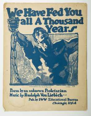 Rare 1918 Industrial Workers of the Word (I.W.W.) Sheet Music "We Have Fed You All A Thousand Years"
